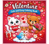 Valentine - Cute and Easy Coloring Book for Kids and Adults: Big, Bold, and Fun Valentine’s Day Designs for All Ages to Color and Enjoy