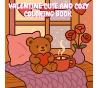 Valentine Cute & Cozy Coloring Book for Kids, Teens, and Adults: 40 Cozy Valentine Scene + Test Color Page | Teddy Bears, Cookies, Roses & Window ... Coloring Pages | Cute and Cozy Designs
