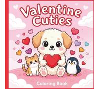 Valentine Cuties Coloring Book: Cute and Cozy Baby Animals Coloring Book with Easy and Bold Hygge-Inspired Designs. 30 Valentine coloring pages for kids and adults.