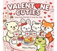 Valentine Cuties Coloring Book: Cute Cozy Animals in Love for Kids