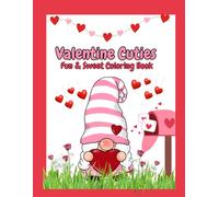 Valentine Cuties: Fun & Sweet Coloring Book