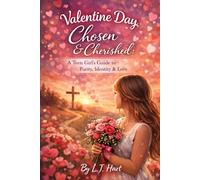 Valentine day Chosen & Cherished:: A Teen Girl’s Guide to Purity, Identity & Love