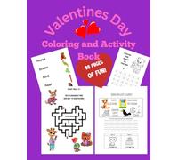 Valentine Day Coloring and Activity Book for Kids 4-8: 98 Pages of Fun Learning Activities