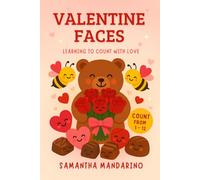 Valentine Faces: Learning to Count with Love: A Valentine counting book for toddlers and preschoolers: cute hearts, bears, bees, and chocolate friends to count from 1 to 12!