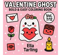 Valentine Ghost - Bold & Easy Coloring Book: 40 Cute & Simple Designs for Kids & Adults | Fun Holiday Coloring Pages with Hearts, Love & Sweet Treats (Cozy Ghost Collection)