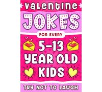Valentine Gift For Kids: Funny Joke Book For Boys And Girls Age 5-13, Featuring 200 Funny Jokes, Riddles, Knock Knock Jokes And Dad Jokes, Perfect For ... Day. (Valentine Present For Kids Age 6-12)