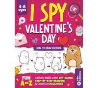 Valentine Gifts for Kids Ages 4-8: I Spy Valentine’s Day - How to Draw Edition | A Fun A-Z Activity Book with I Spy Games, Step-by-Step Drawing & Creative Challenges