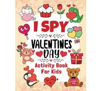 Valentine Gifts For Kids : I Spy Valentine's Day Book For Kids Ages 4-8: Fun Activity Book For Boys And Girls Including Puzzles : Coloring, Mazes, Sudodu...(valentine's day books for kids)