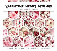 Valentine Heart Strings Scrapbook Paper: Pink, Red & White Heart and Floral Patterns for Junk Journals, Card Making, Paper Crafts & Romantic DIY Projects