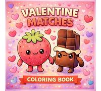 Valentine Matches Coloring Book: Cute Food Friends and Perfect Pairs Coloring Pages for Kids and Adults | Adorable Kawaii Style Valentine Coloring ... Sweet Couples and Relaxing Creative Fun