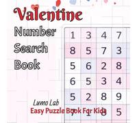 Valentine Number Search for Kids: Fun & Easy Seek-and-Find Puzzles with Hearts, Candy & Love (Valentine Puzzle Books for Kids)