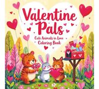 Valentine Pals: Cute Animals in Love Coloring Book: Cute Paws, Hearts, and Hugs for Valentine’s Day