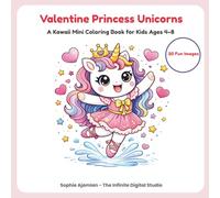 Valentine Princess Unicorns: A Kawaii Mini Coloring Book for Kids Ages 4-8 with Cute Princess Unicorns, Hearts, and Simple Cozy Designs (The Minis Coloring Series)
