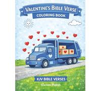 Valentine’s Bible Verse Coloring Book Heavy Equipment: Help little hearts grow in God’s love through KJV Scriptures and the machines they love most!