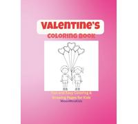 Valentine’s Coloring Book for Kids: 50+ Cute Love-Themed Coloring Pages with Hearts, Balloons, and Fun Activities for Ages 3-8 (MoonMirakids Holiday Coloring Books)
