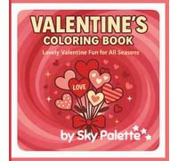 Valentine’s Coloring Book: Lovely Valentine Fun for All Seasons - 50 Cute Heart Scenes for Kids (Fun for All Seasons Coloring & Activity Books)