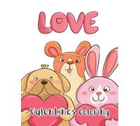 Valentine’s Coloring Book: Simple & Fun Valentine’s Day Coloring Pages with Hearts, Cute Animals & Love (World holiday coloring books)