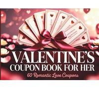 Valentine’s Coupon Book For Her: Thoughtful Romantic Gift for Girlfriend, Wife, or Fiancée with 60 Love Coupons