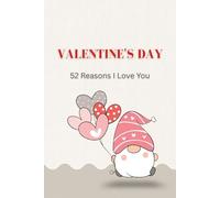 Valentine’s Day: 52 Reasons I Love You