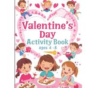 Valentine’s Day Activity Book: A Full-Color Learning Activity Book with Puzzles, Games & Valentine Fun for Kids Ages 4-8