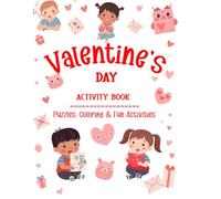Valentine’s Day Activity Book for Kids: Fun Learning Activities, Puzzles, Mazes, Coloring & Logic Games