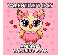 Valentine’s Day Animals Coloring Book: 50 Adorable Valentine Coloring Pages for Adults, Teens & Kids with Cute Animals, Hearts and Lovely Designs (Cozy Coloring Books)
