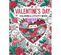Valentine’s Day Coloring & Activity Book for Kids Ages 5-8: Fun Coloring Pages, Mazes, Matching Games, Word Tracing & Valentine Activities for Boys and Girls