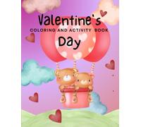 Valentine’s Day Coloring and Activity Book for Kids: Cute Teddy Bears, Hearts, Cupids, and Valentine Learning Pages