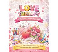Valentine’s Day Coloring Book for Adults: Relaxing and Romantic Designs with Hearts, Gifts and Lovely Patterns