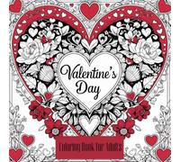 Valentine’s Day Coloring Book for Adults: Romantic and Relaxing Designs for Stress Relief and Mindfulness