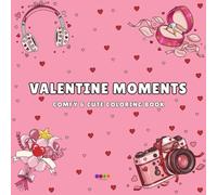 Valentine’s Day Coloring Book for Adults & Teens: Cute, Cozy, Easy Designs with Bold Lines for Relaxing Love-Themed Coloring