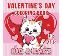 Valentine’s Day Coloring Book for Kids: 30 Cute and Easy Love Coloring Pages with Hearts, Animals and Fun Valentine Scenes for Kids.