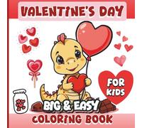 Valentine’s Day Coloring Book for Kids: 30 Cute and Easy Love Coloring Pages with Hearts, Baby Dino and Fun Valentine Scenes for Ages 3-8.