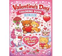 Valentine’s Day Coloring Book for Kids: 50 Cute and Easy Coloring Pages with Hearts, Animals and Love