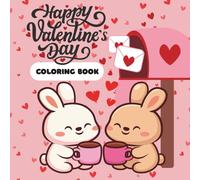 Valentine’s Day Coloring Book for Kids: 64 Fun & Cute Valentine Pages with Hearts, Animals, and Sweet Love Themes for Kids Ages 4-8