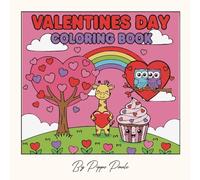 Valentine’s Day Coloring Book for Kids Ages 3-7: Adorable Animals, Hearts & Cute Objects - A Fun Valentine Gift for Boys and Girls