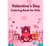 Valentine’s Day Coloring Book for Kids Ages 4-8: Cute and Fun Valentine Coloring Pages with Hearts, Animals, and Love for Kids