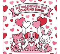 Valentine’s Day Coloring Book for Kids Ages 4-8: Cute & Easy Animal Designs with Hearts and Love Themes