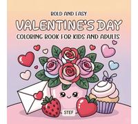 Valentine’s Day Coloring Book for Kids and Adults: Bold and Easy Simple Designs | Cute Animals & Hearts | Large Print, Thick Lines | Stress Relief Coloring