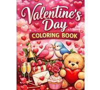Valentine’s Day Coloring Book for Kids and Adults (Unicorn Coloring Book for Girls)