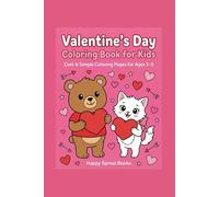 Valentine’s Day Coloring Book for Kids: Cute and Simple Coloring Pages for Ages 3-5