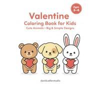 Valentine’s Day Coloring Book for Kids: Cute and Simple Valentine Coloring Pages for Toddlers and Preschoolers Ages 3-6