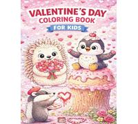 Valentine’s Day Coloring Book for Kids Cute Animals, Hearts & Sweet Fantasy Scenes: Big, Adorable Valentine Coloring Pages for Kids Ages 4-8 ... with Gray Backing to Prevent Bleed-Through