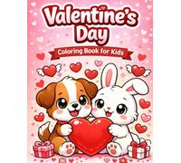Valentine’s Day Coloring Book for Kids: Cute Hearts, Animals & Love-Themed Pages Ages 4-7