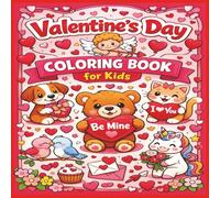 Valentine’s Day Coloring Book for Kids: Cute Hearts, Love Animals & Fun Valentine Pages for Boys and Girls Ages 4-8