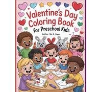 Valentine’s Day Coloring Book for Preschool Kids: Fun Valentine Coloring Pages to Boost Creativity and Learning