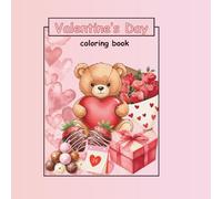 Valentine’s Day Coloring Book: Romantic Hearts, Love Quotes, and Cute Designs for Relaxation, Stress Relief, and Creative Fun