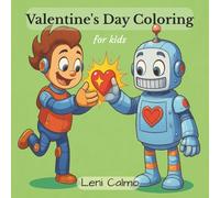 Valentine’s Day Coloring for Kids: Cute, Playful Valentine Pictures to Color - A Sweet and Fun Seasonal Celebration (Seasonal Celebrations - Kids Coloring Books)