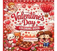 Valentine’s Day Colouring Book: A Heart warming Collection of Love-Themed Designs to Colour and Cherish