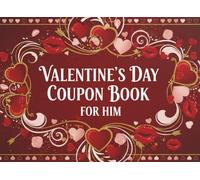 Valentine’s Day Coupon Book For Him: Love Coupon Book For Husband, Boyfriend, Lover, Great Gift Idea
